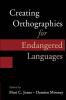 Creating Orthographies for Endangered Languages