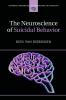 The Neuroscience of Suicidal Behavior