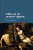 Milton and the Burden of Freedom