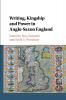 Writing Kingship and Power in Anglo-Saxon England