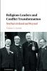 Religious Leaders and Conflict Transformation