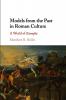 Models from the Past in Roman Culture