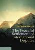 The Peaceful Settlement of International Disputes