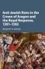 Anti-Jewish Riots in the Crown of Aragon and the Royal Response 1391-1392
