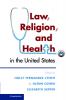 Law Religion and Health in the United States