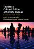 Towards a Cultural Politics of Climate Change