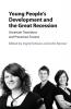Young People's Development and the Great Recession