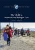 The Child in International Refugee Law