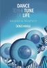 Dance to the Tune of Life