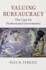 Valuing Bureaucracy