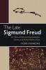 The Late Sigmund Freud