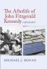 The Afterlife of John Fitzgerald Kennedy
