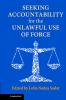 Seeking Accountability for the Unlawful Use of Force