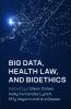 Big Data Health Law and Bioethics