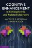 Cognitive Enhancement in Schizophrenia and Related Disorders