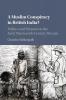 A Muslim Conspiracy in British India?