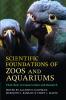 Scientific Foundations of Zoos and Aquariums