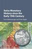 Swiss Monetary History since the Early 19th Century