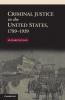 Criminal Justice in the United States 1789-1939