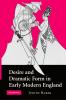 Desire and Dramatic Form in Early Modern England