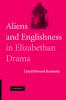 Aliens and Englishness in Elizabethan Drama