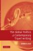 The Global Politics of Contemporary Travel Writing