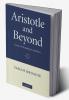 Aristotle and Beyond