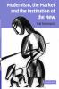 Modernism the Market and the Institution of the New
