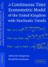 A Continuous Time Econometric Model of the United Kingdom with Stochastic Trends