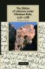 The Shiites of Lebanon Under Ottoman Rule 1516 1788