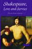 Shakespeare Love and Service. David Schalkwyk