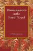 Disarrangements in the Fourth Gospel