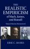 The Realistic Empiricism of Mach James and Russell