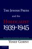 The Jewish Press and the Holocaust 1939 1945