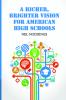 A Richer Brighter Vision for American High Schools