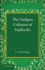 The Oedipus Coloneus of Sophocles