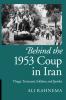 Behind the 1953 Coup in Iran