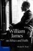 William James on Ethics and Faith