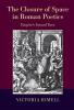 The Closure of Space in Roman Poetics