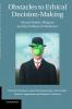 Obstacles to Ethical Decision-Making