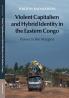 Violent Capitalism and Hybrid Identity in the Eastern Congo