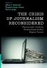 The Crisis of Journalism Reconsidered