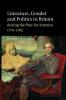 Literature Gender and Politics in Britain During the War for America 1770 1785