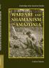 Warfare and Shamanism in Amazonia