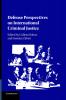 Defense Perspectives on International Criminal Justice