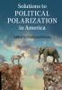 Solutions to Political Polarization in America