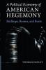 A Political Economy of American Hegemony