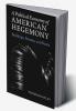 A Political Economy of American Hegemony