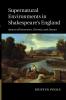 Supernatural Environments in Shakespeare's England