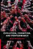 Evolution Cognition and Performance